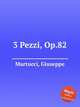 3 Pezzi, Op.82, Martucci, Giuseppe 