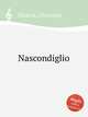 Nascondiglio, Mascia, Giuseppe 