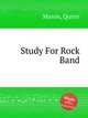 Study For Rock Band, Mason, Quinn 