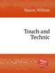 Touch and Technic, Mason, William 