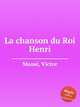 La chanson du Roi Henri, 