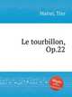 Le tourbillon, Op.22, Mattei, Tito 