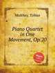 Piano Quartet in One Movement, Op.20, Matthay, Tobias 