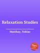 Relaxation Studies, Matthay, Tobias 