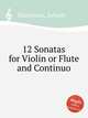 12 Sonatas for Violin or Flute and Continuo, Mattheson, Johann 