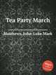 Tea Party March, Matthews, John-Luke Mark 