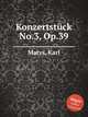 Konzertstck No.3, Op.39, Matys, Karl 