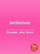 Bethlehem, Maunder, John Henry 