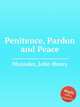 Penitence, Pardon and Peace, Maunder, John Henry 