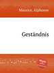 Gestndnis, Maurice, Alphonse 