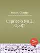 Capriccio No.3, Op.87, Mayer, Charles 