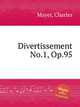 Divertissement No.1, Op.95, Mayer, Charles 