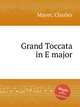 Grand Toccata in E major, Mayer, Charles 