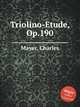 Triolino-Etude, Op.190, Mayer, Charles 