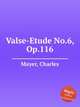 Valse-Etude No.6, Op.116, Mayer, Charles 