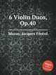 6 Violin Duos, Op.40, 