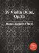39 Violin Duos, Op.85, 