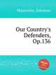 Our Country`s Defenders, Op.136, Mazurette, Salomon 