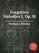Forgotten Melodies I, Op.38, Medtner, Nikolay 