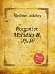 Forgotten Melodies II, Op.39, Medtner, Nikolay 