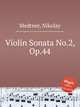 Violin Sonata No.2, Op.44, Medtner, Nikolay 