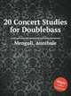 20 Concert Studies for Doublebass, Mengoli, Annibale 