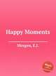 Happy Moments, Mergen, E.J. 