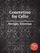Concertino for Cello, Merighi, Vincenzo 