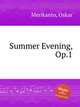 Summer Evening, Op.1, Merikanto, Oskar 
