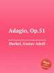 Adagio, Op.51, Merkel, Gustav Adolf 