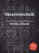Oktaventechnik, Mertke, Eduard 