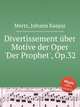 Divertissement ber Motive der Oper `Der Prophet`, Op.32, Mertz, Johann Kaspar 