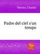 Padre del ciel s`un tempo, Merulo, Claudio 