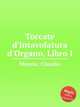 Toccate d`Intavolatura d`Organo, Libro I, Merulo, Claudio 