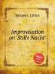 Improvisation on `Stille Nacht`, Metzner, Ulrich 