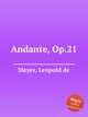 Andante, Op.21, Meyer, Leopold de 