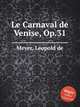 Le Carnaval de Venise, Op.31, Meyer, Leopold de 