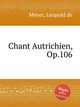 Chant Autrichien, Op.106, Meyer, Leopold de 