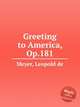 Greeting to America, Op.181, Meyer, Leopold de 