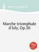 Marche triomphale d`Isly, Op.30, Meyer, Leopold de 