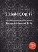 2 Lieder, Op.17, Meyer-Helmund, Erik 