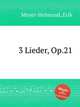 3 Lieder, Op.21, Meyer-Helmund, Erik 