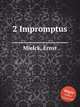 2 Impromptus, Mielck, Ernst 