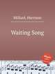 Waiting Song, Millard, Harrison 