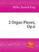 2 Organ Pieces, Op.6, Miller, Russell King 