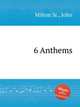 6 Anthems, Milton Sr., John 
