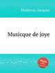 Musicque de joye, Moderne, Jacques 