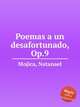 Poemas a un desafortunado, Op.9, Mojica, Natanael 