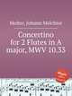 Concertino for 2 Flutes in A major, MWV 10.33, Molter, Johann Melchior 