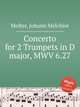 Concerto for 2 Trumpets in D major, MWV 6.27, Molter, Johann Melchior 